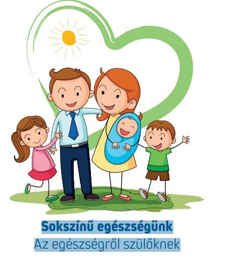 „Kapaszkodó” Rögös úton helyes irányba Sokszínű egészségünk Az egészségről szülőknek