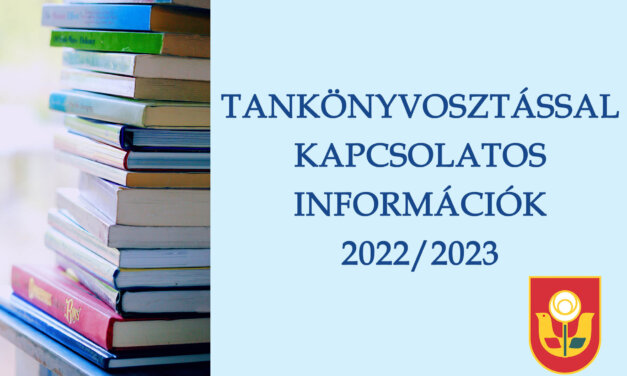 A tankönyvosztással kapcsolatos információk 2022/2023